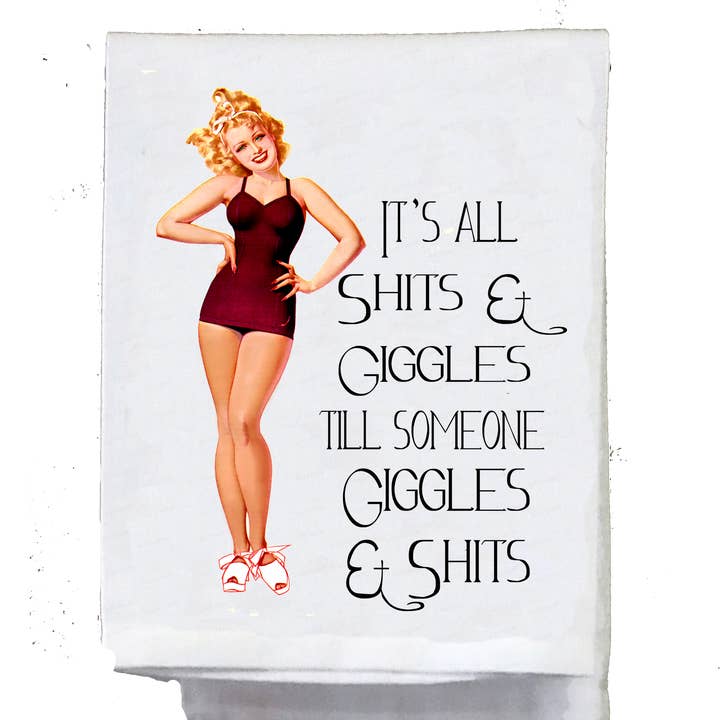 Sassy Talkin - Wholesale Tea Towel - Sassy Girl, It's all Shits and Giggles0