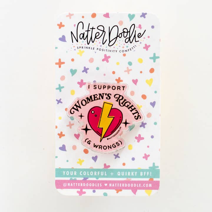 I Support Women’s Rights & Wrongs – Feminist Acrylic Pin and other Purchase Wholesale the shining. Free Returns & Net 60 Terms on Faire trending on Faire.