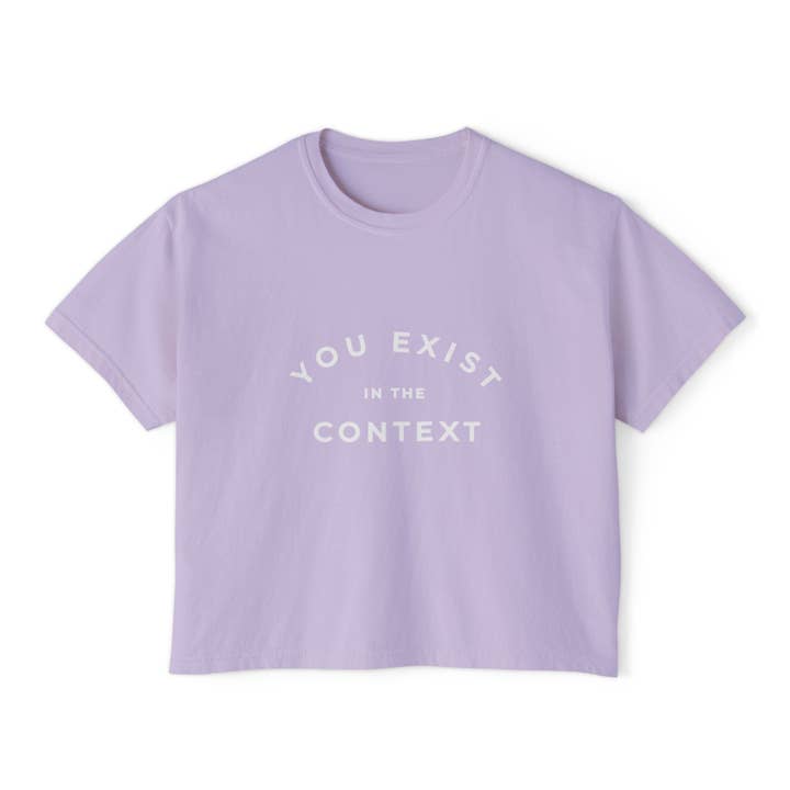 You Exist in the Context Women's Boxy Tee White Lettering for wholesale by Olivewing Designs