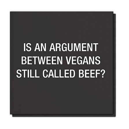 Is an argument between vegans still called beef? Napkins for wholesale by About Face Designs