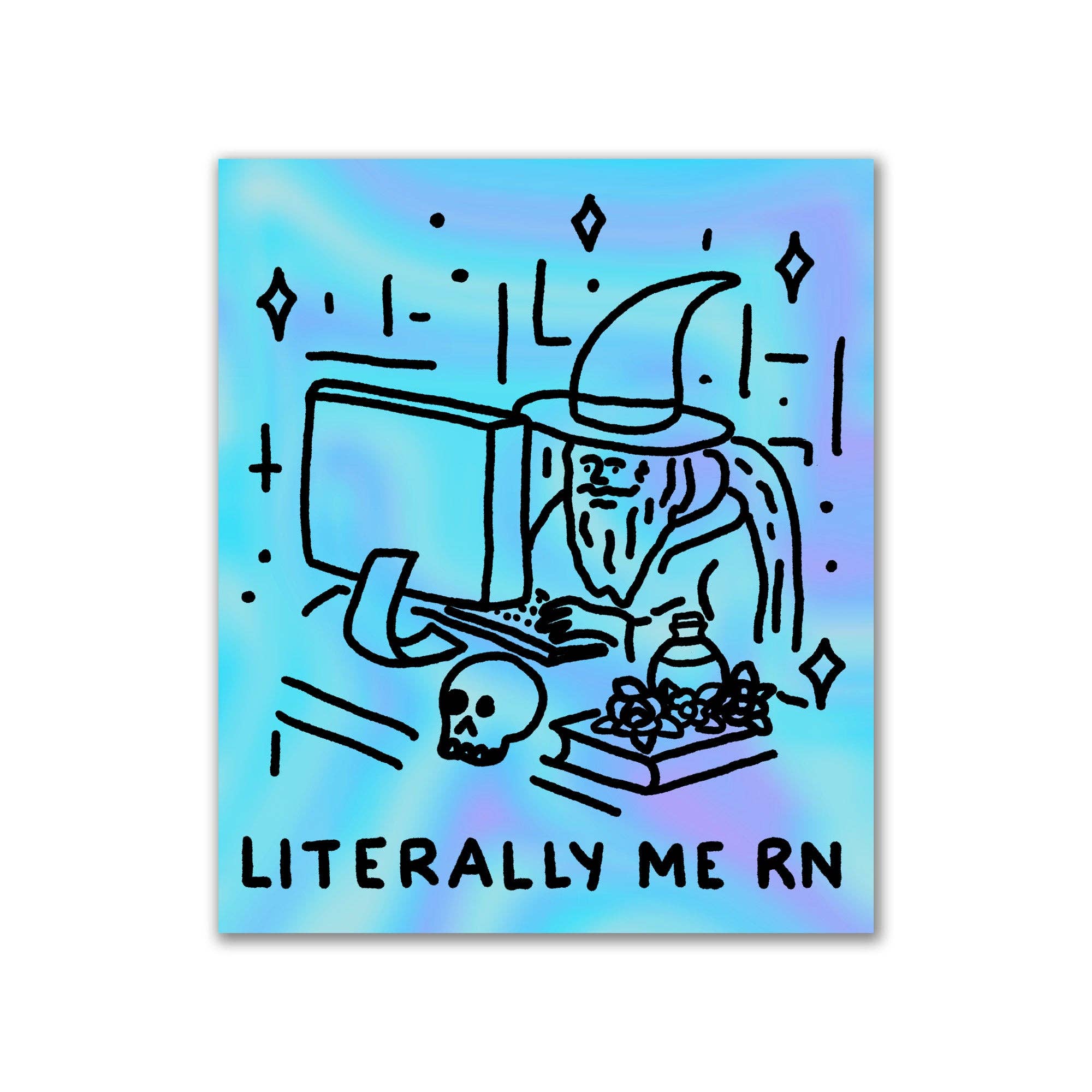 Pretty Bad Co - Wholesale Sticker - Literally me rn sticker. Computer wizard vinyl decal.