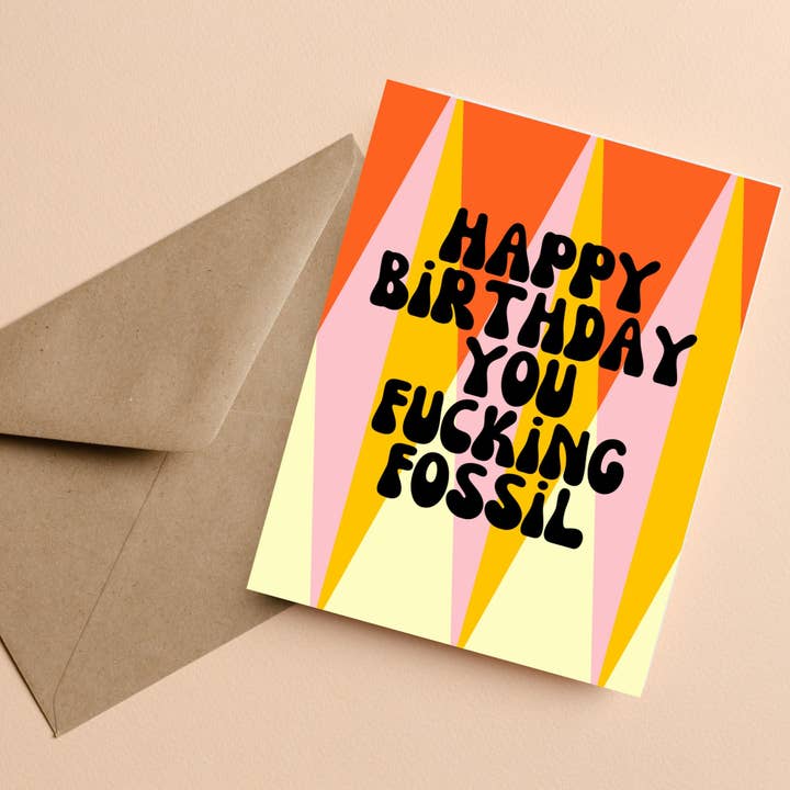 As Told By Ellie - Wholesale Birthday Card - Happy Birthday You Fucking Fossil Card for Friend Funny