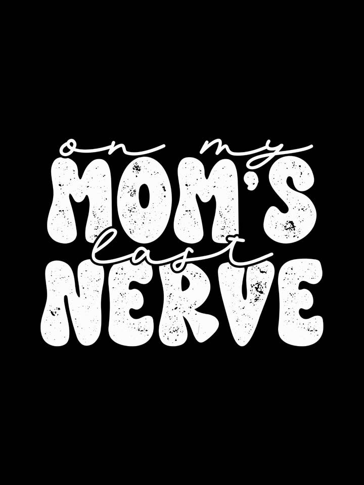 Kids Moms last nerve DTF Ready to press for wholesale by HQL Apparel