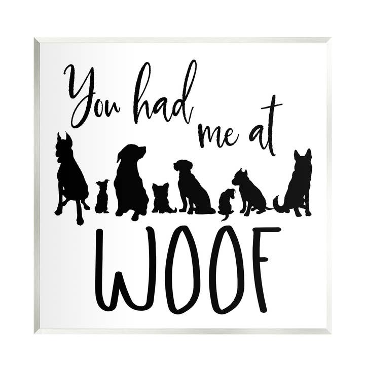 You Had Me At Woof Silhouette Phrase Plaque Art for wholesale by Stupell Industries