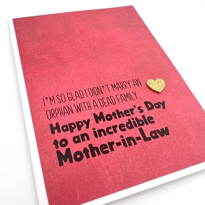 Mother’s Day Didn’t Marry an Orphan Mother in Law card for wholesale by Muddy Mouth Cards