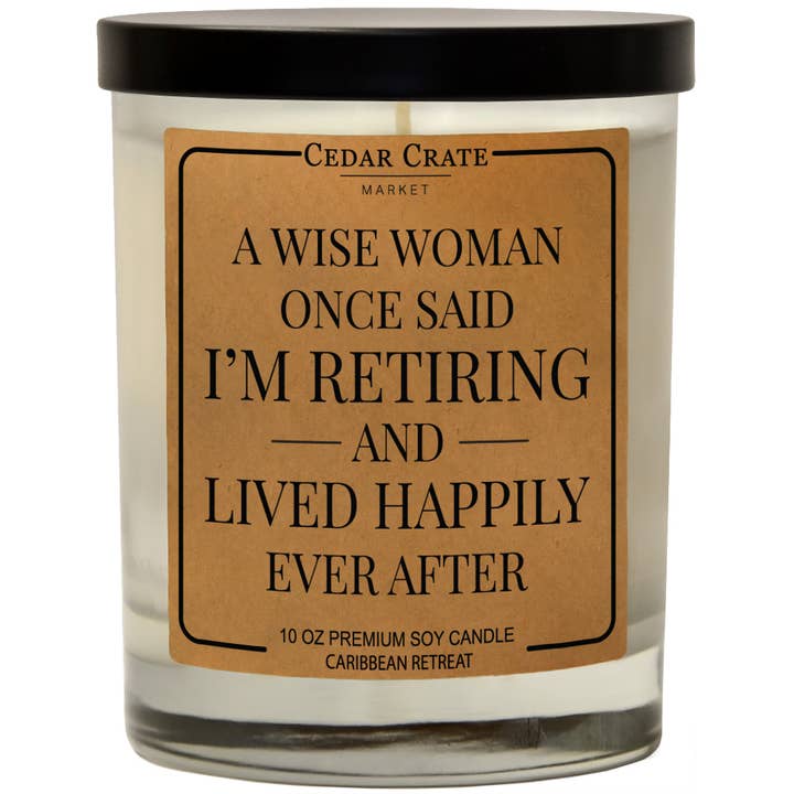 Retirement Gift -A Wise Woman Once Said I'm Retiring for wholesale by Cedar Crate Market