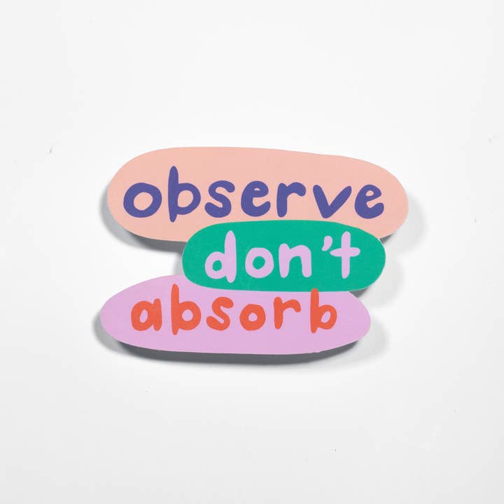 Sticky Business - Wholesale Sticker - Observe Don't Absorb Sticker