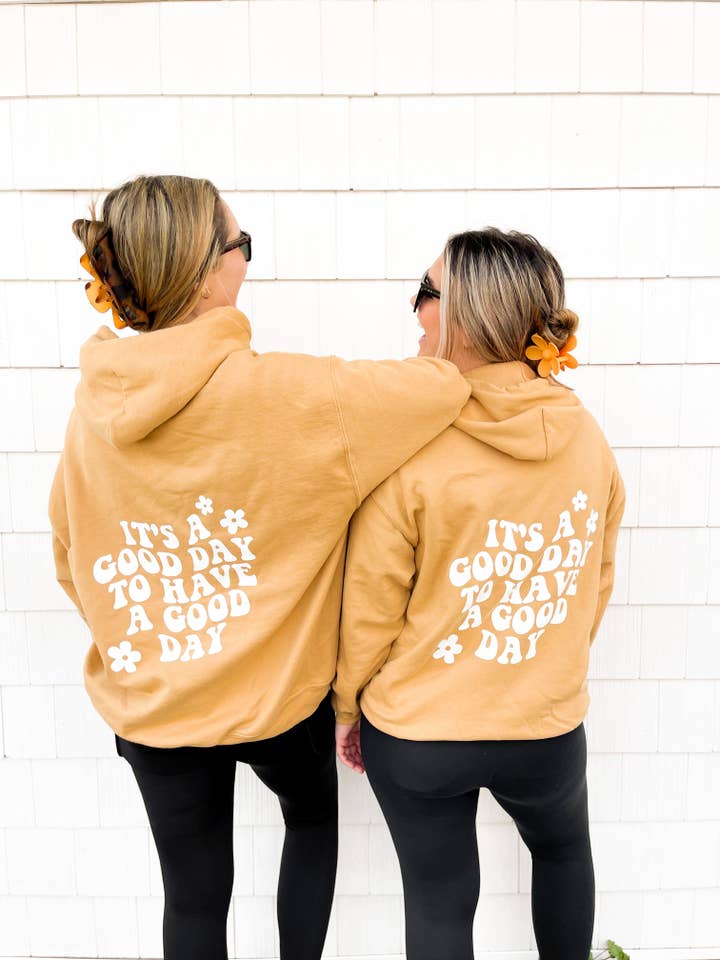 Sweat à capuche It's a Good Day to Have a Good Day pour la vente par Canvas + Clay