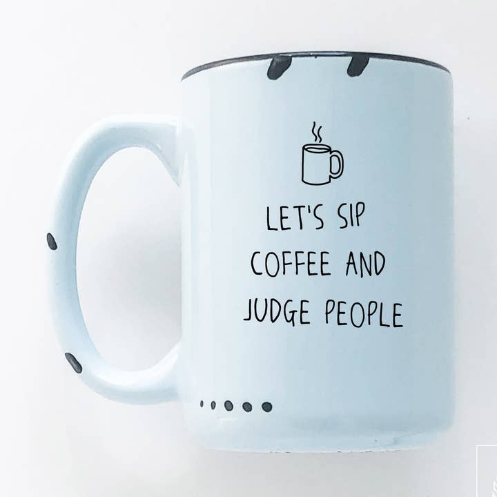 let's sip coffee and judge people | ceramic mug for wholesale by Prairie Chick Prints