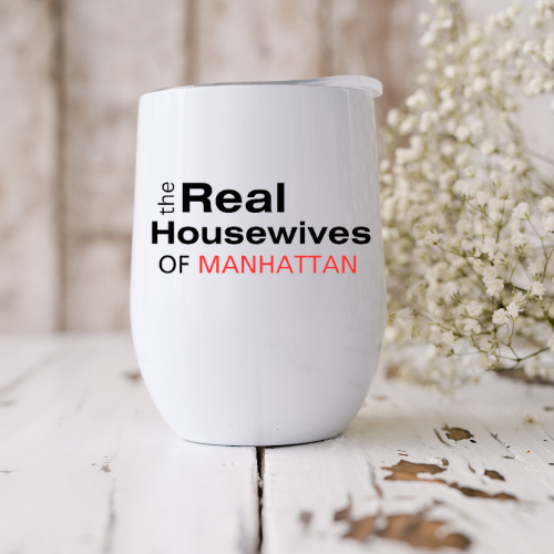 Dogwood Graphics & Design - Wholesale Insulated Mug/Tumbler - the Real Housewives of...(Your Town) 12oz Wine Tumbler6