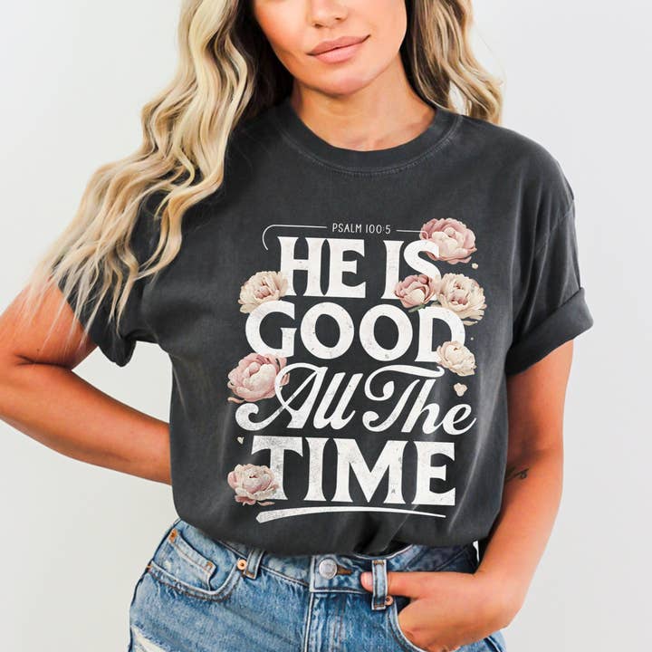 Scripted Pearl - Wholesale Screen Printed T-Shirt - Women's - God Is Good All The Time Comfort Colors Christian T Shirt8