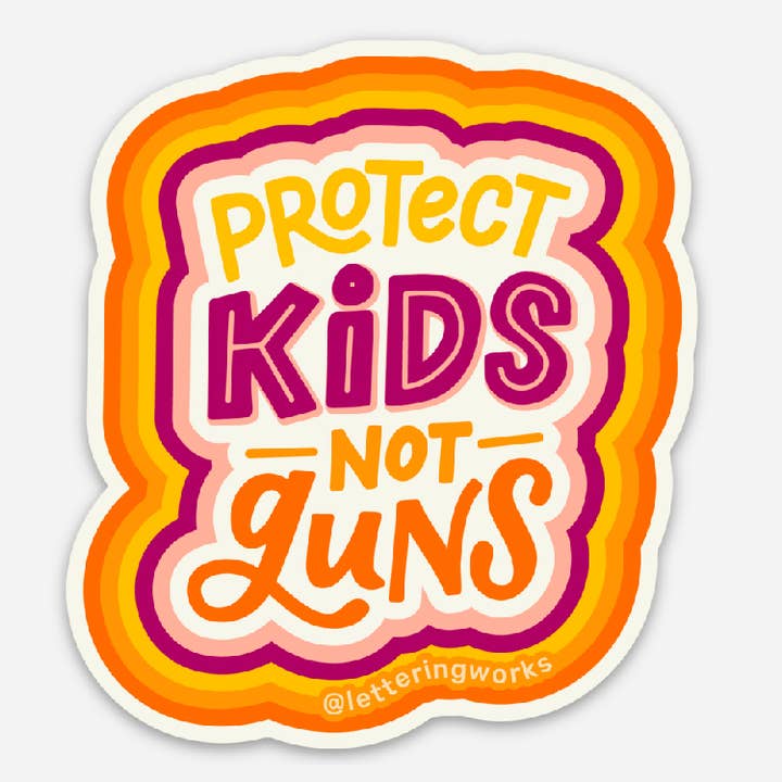Protect Kids Not Guns Activism Vinyl Sticker for wholesale by Lettering Works