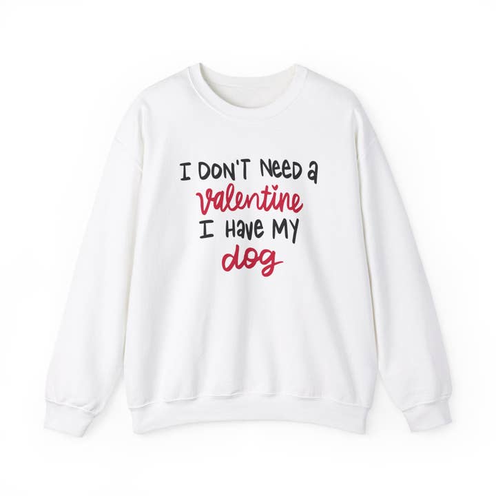 I Have My Dog Crewneck Sweatshirt - Valentine's Day for wholesale by Maryland Dog Company