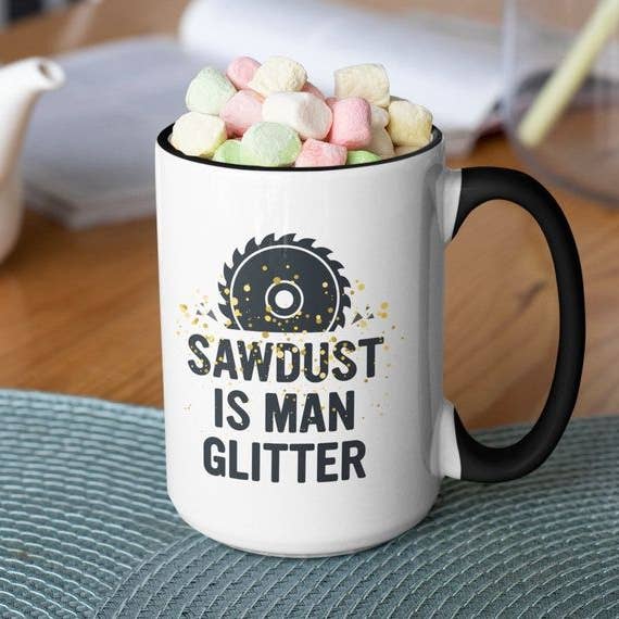 Ink Pop - Wholesale Coffee Mug - Sawdust is Man Glitter2