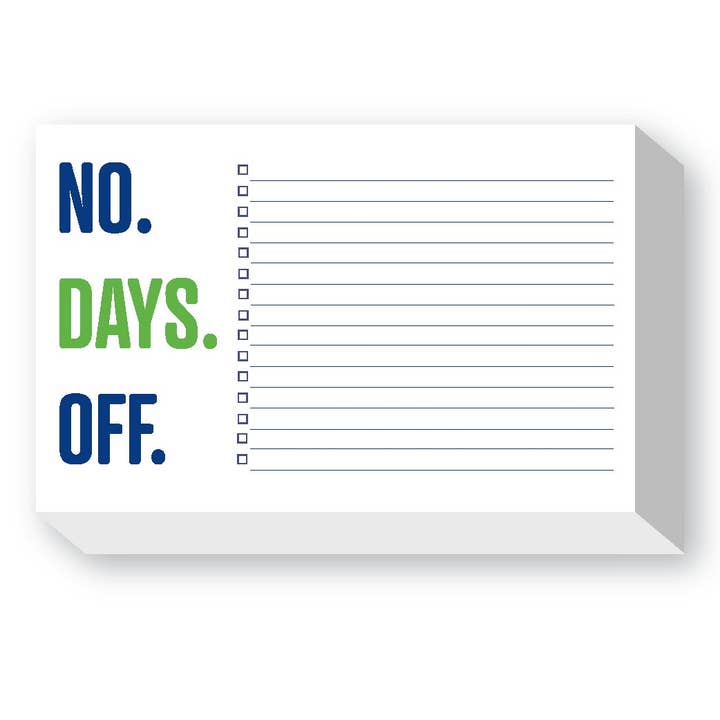 NO DAYS OFF BIG & BOLD NOTEPAD for wholesale by Donovan Designs