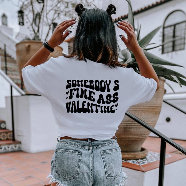 T-shirt Somebody Fine Ass pour la Saint-Valentin pour la vente par Badd Boss