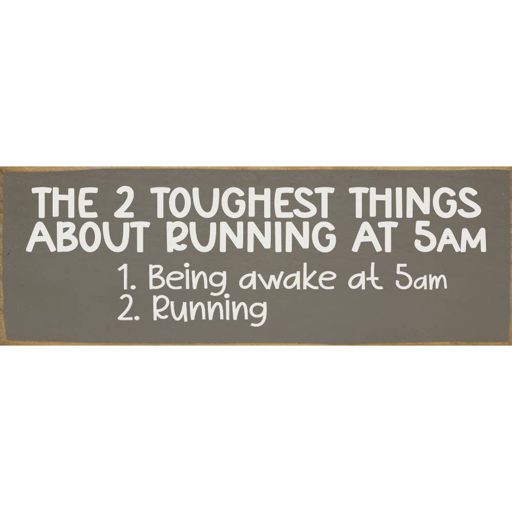 SAWDUST CITY - Venta al por mayor Letreros - Las 2 cosas más difíciles de correr a las 5 am -Cartel Divertido de Madera0