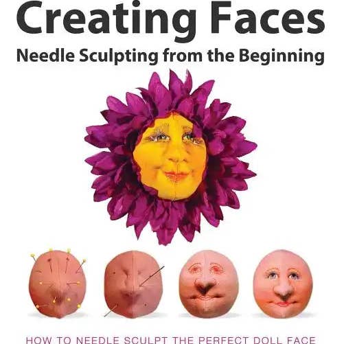 Books by splitShops - Wholesale Crafts, Hobbies & DIY Book - Creating Faces: Needle Sculpting from the Beginning: How to Needle Sculpt the Perfect Face - Paperback