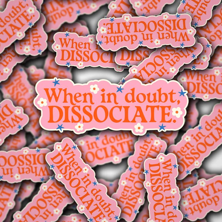 Autocollant en vinyle Quand tu doutes, dissocie-toi pour la vente par Sonny Rising