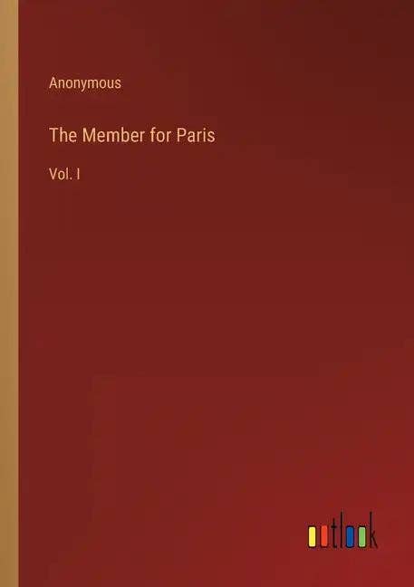 Books by splitShops - Wholesale Book - Adult - The Member for Paris: Vol. I - Paperback0