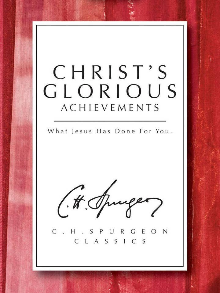 Christ's Glorious Achievements for wholesale by Baker & Taylor Publisher Services