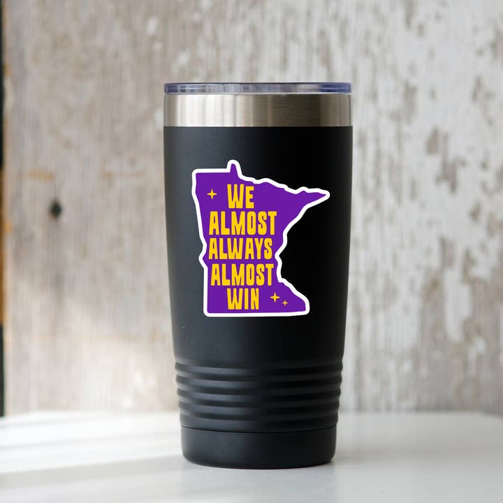 Yarnival - Wholesale Sticker - We Almost Always Almost Win Sticker - Minnesota, Vikings, MN1