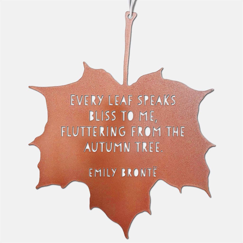 A Blackbird Sang - Wholesale Outdoor Ornament/Decor - Leaf Quote - Every leaf speaks bliss to me, fluttering from the autumn tree - Emily Brontë9