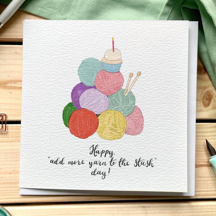 Knitter’s Birthday Card, happy add more yarn to the stash for wholesale by And Hope Designs - Cards, Stickers & Stationery