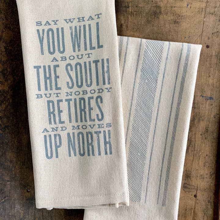 SOUTHERN FRIED DESIGN BARN - Wholesale Tea Towel - Say What You Will About the South but... - Kitchen Towel