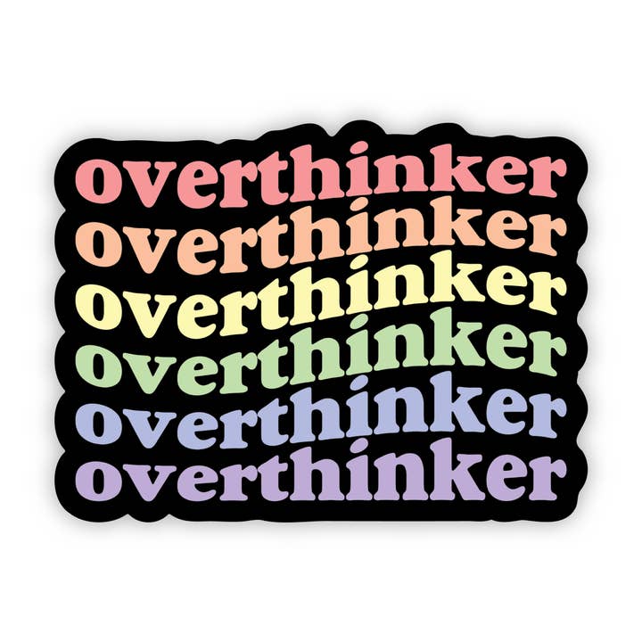 Overthinker Sticker - Funny - Cheeky - Adult - Sassy - Unfiltered - Sarcastic - Relatable - Snarky for wholesale by Erin Dayhaw