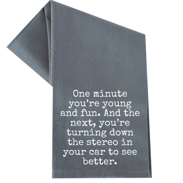 dkhandmade - Wholesale Tea Towel - ONE MINUTE YOU'RE YOUNG AND FUN TEA TOWEL