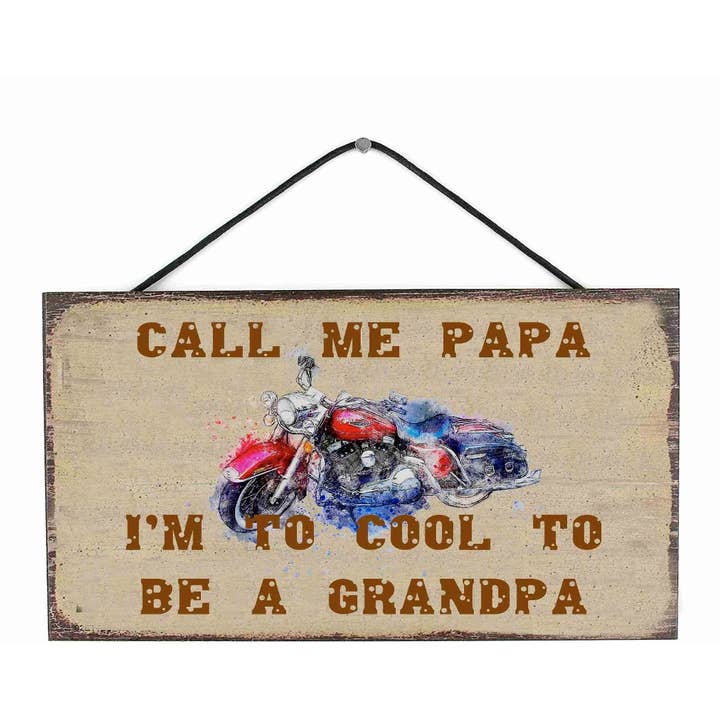 BMS BIZ - Wholesale Sign - 6" X 12" Wooden Sign Famous Quote Call Me Papa to Cool to Be