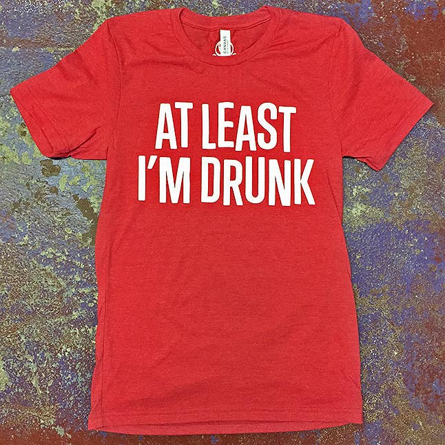 At least I'm Drunk Tee for wholesale by Pride of Gumbo