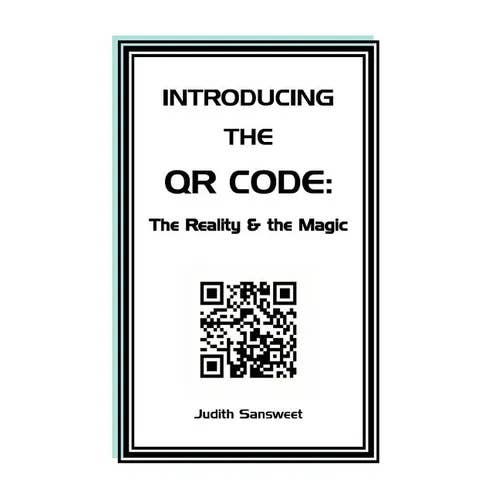 Books by splitShops - Wholesale Technology & Engineering - Introducing the QR Code: the Reality & the Magic: A QR Code primer. - Paperback