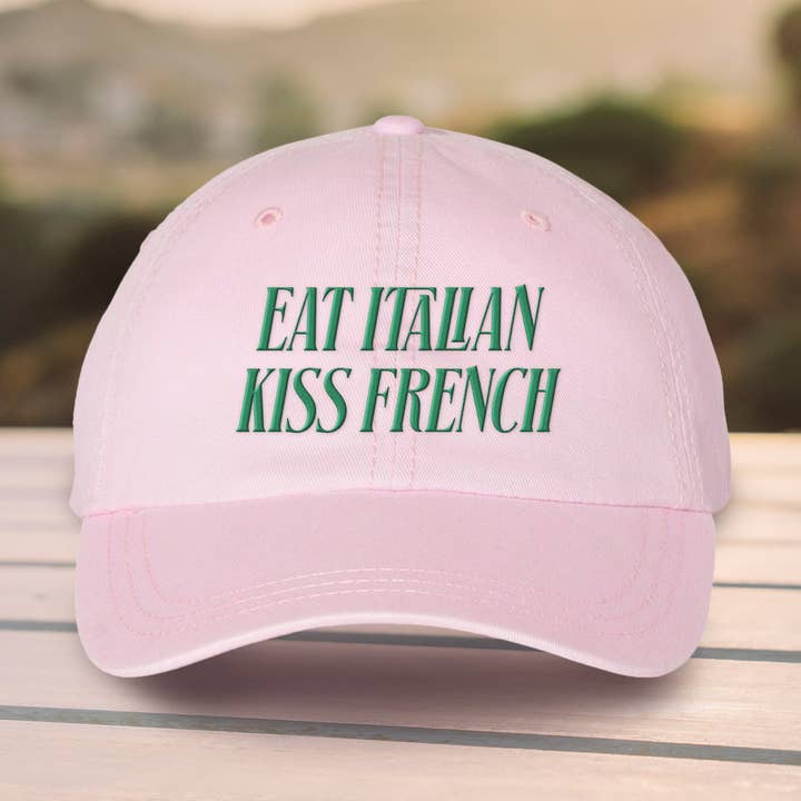 Eat Italian Kiss French Embroidered Pigment Dyed Hat for wholesale by Lucky Luna Apparel