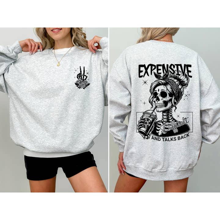 Refinery Number One LLC - Wholesale Graphic Sweatshirt - Women's - Expensive, Difficult, Talks Back, Mom, Mother, Skeleton, Sweatshirt