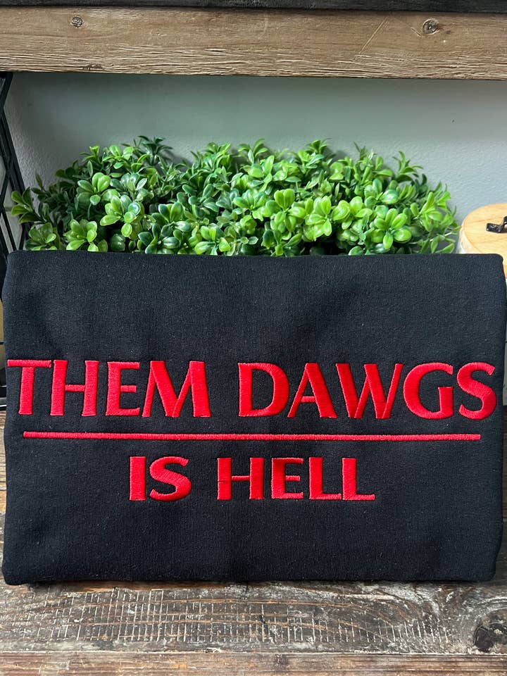 Them Dawgs Is Hell Embroidered Sweatshirt for wholesale by Rustic House Creations