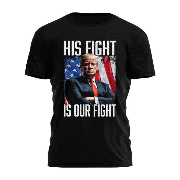 His Fight is Our Fight Tee - 2599 for wholesale by I Love My Freedom