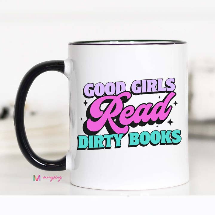 Mugsby - Wholesale Coffee Mug - Good Girls Read Dirty Books Coffee Mug, Book Cup