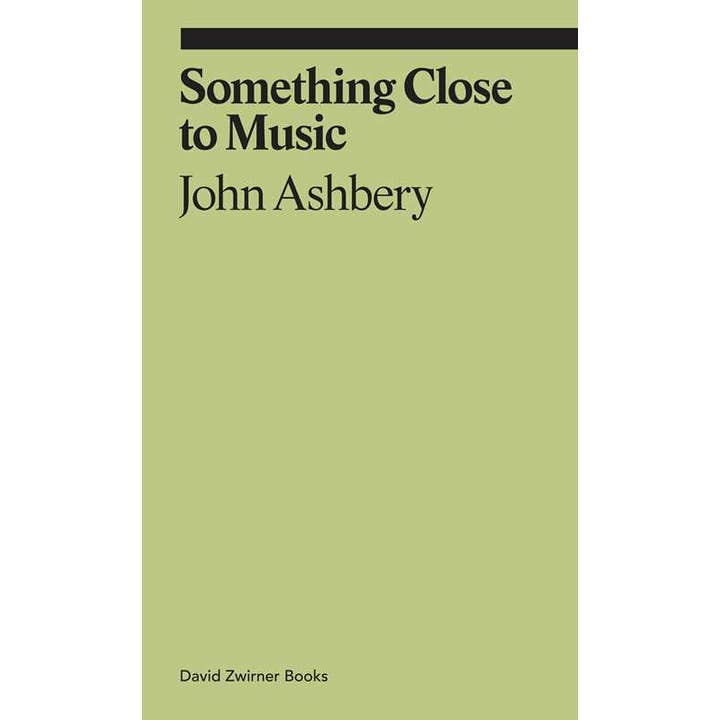 Something Close to Music: Late Art Writings, Poems, and Playlists by John Ashbery for wholesale by Simon & Schuster
