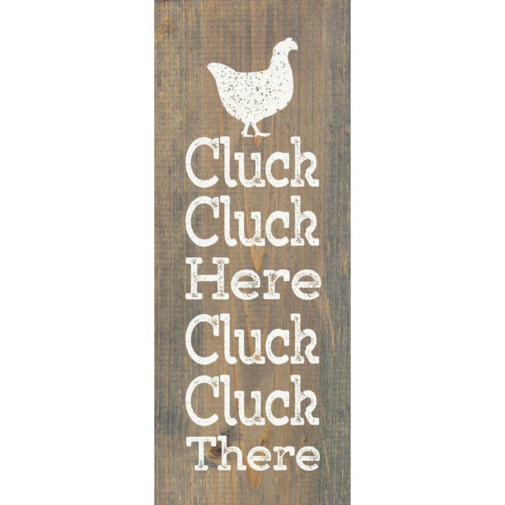 Cluck Cluck Here, Cluck Cluck There (Chicken) Wood Sign for wholesale by SAWDUST CITY