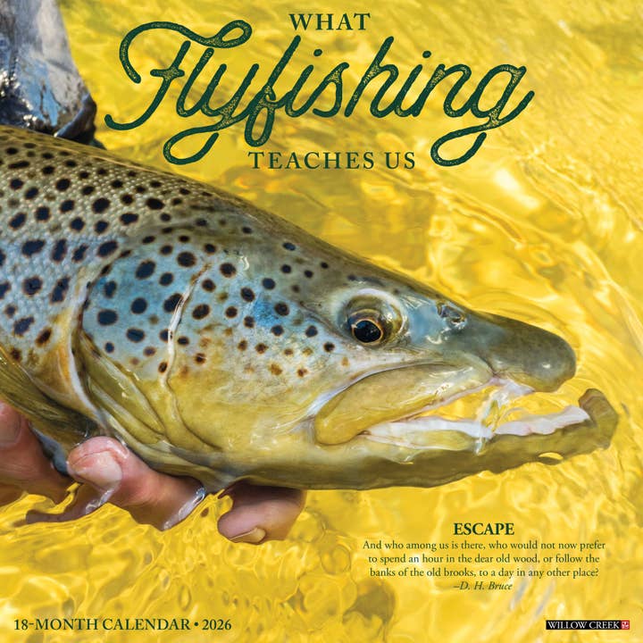 What Fly Fishing Teaches Us 2026 Wall Calendar for wholesale by Willow Creek Press & Gifts
