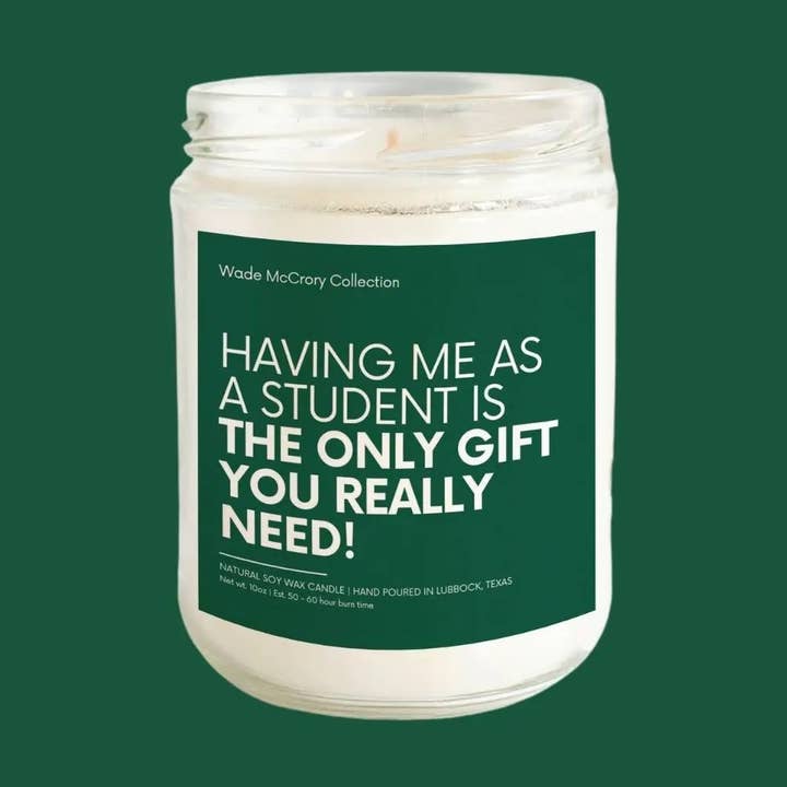 Having me as a Student Soy Candle for wholesale by Wade McCrory Collection