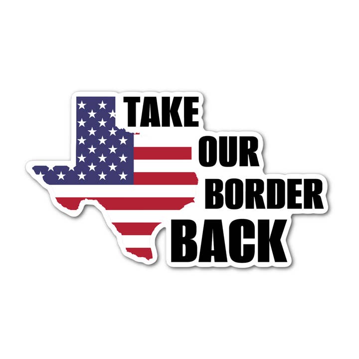 Texas Take border back USA laminated sticker Border Patrol for wholesale by Jazzy Pop Stickers