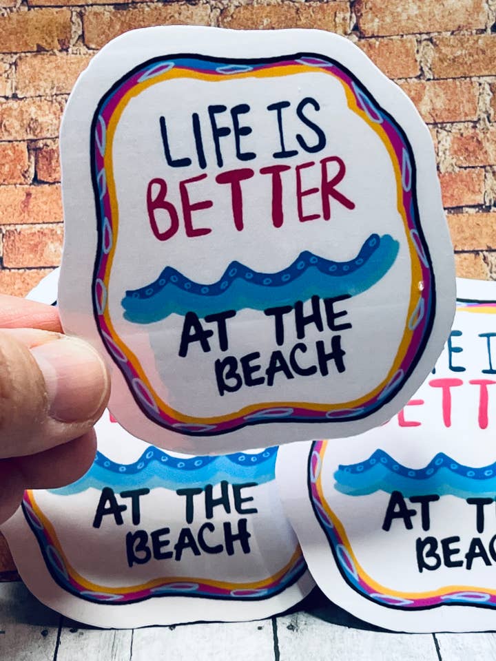 2.5" Life Better at the Beach Vinyl Sticker Laminated for wholesale by My Groovy Art Shop