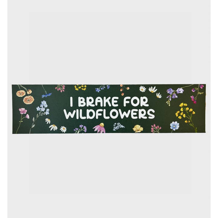 I Brake for Wildflowers Bumper Sticker for wholesale by Plantiful Design Co