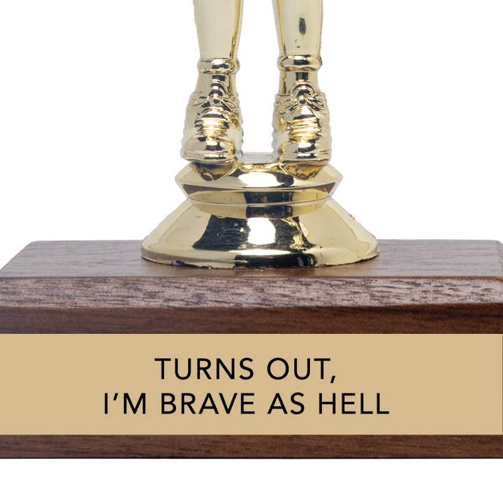Jenni Earle - Wholesale Decorative Figurine - Encouragement Trophy - "TURNS OUT, I'M BRAVE AS HELL"1