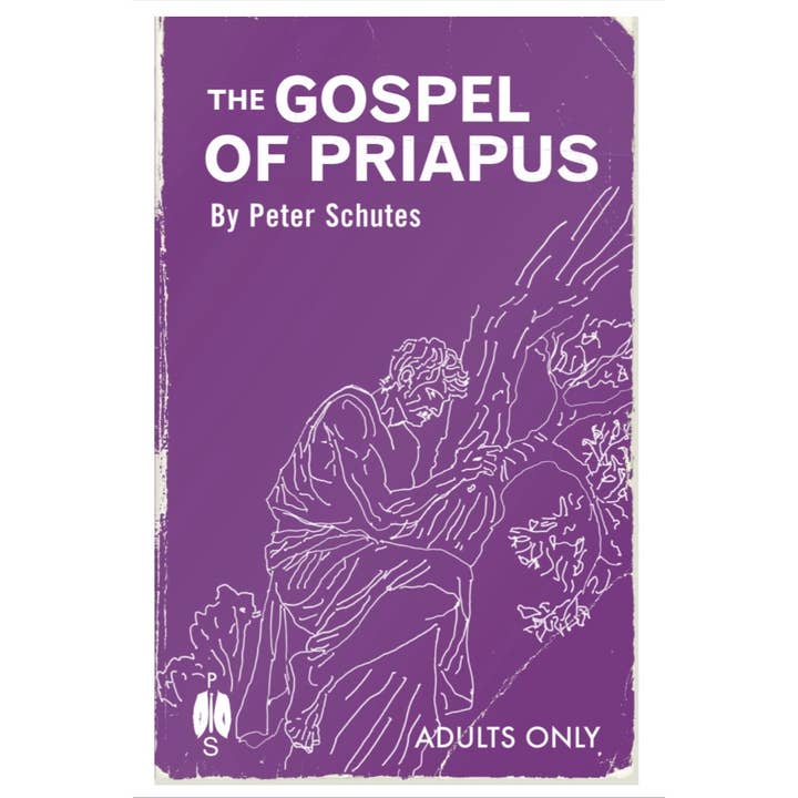 The Gospel Of Priapus By Peter Schutes for wholesale by Peter Schutes Publishing