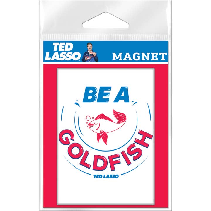 Ted Lasso Be A Goldfish Carded Magnets for wholesale by Ata-Boy