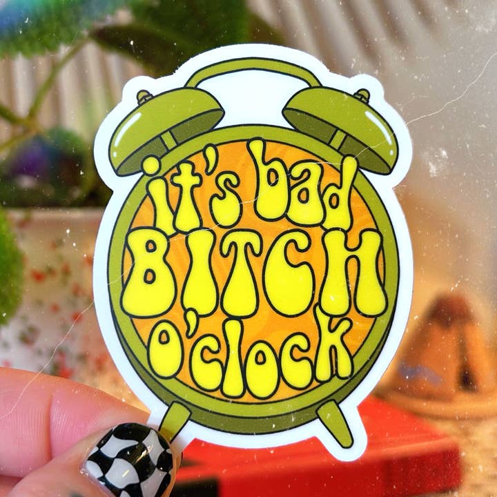 Pegatina Bad B*tch O'clock para venta al por mayor de Chateau Blanche